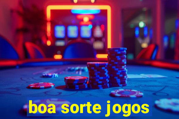 boa sorte jogos